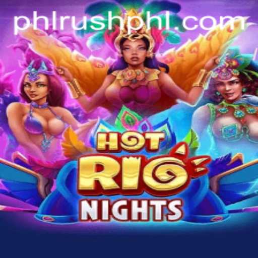 HotRioNights: Experience the Thrill of PHL Rush in a Vibrant Virtual World